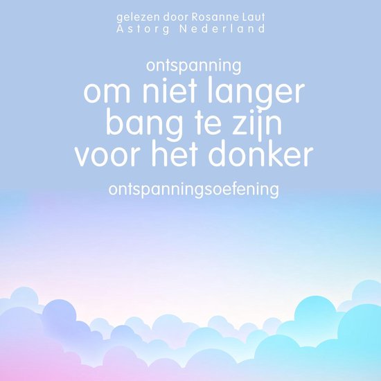 Ontspanning om niet langer bang te zijn voor het donker: Ontspanningsoefening