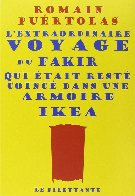 L'extraordinaire voyage du fakir qui était resté coincé dans une armoire Ikea