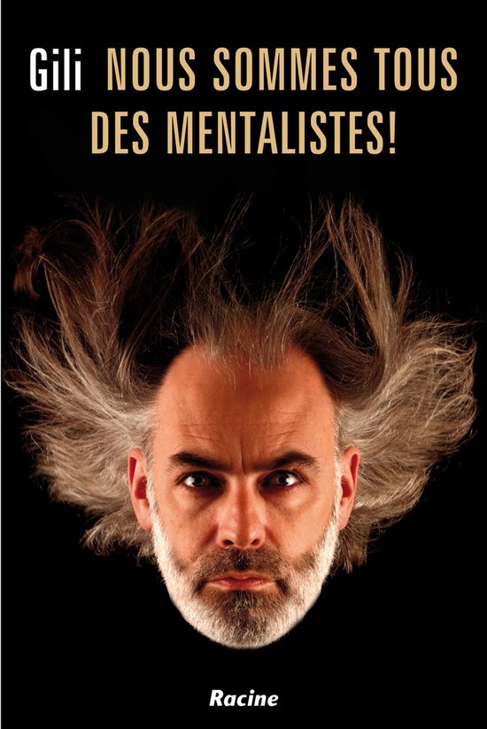 NOUS SOMMES TOUS DES MENTALISTES!