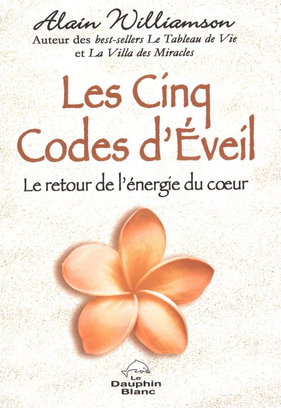 Les Cinq Codes d'Éveil : Le retour de l'énergie du coeur