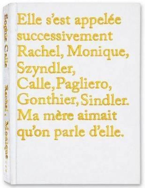 Sophie Calle - Rachel, Monique...