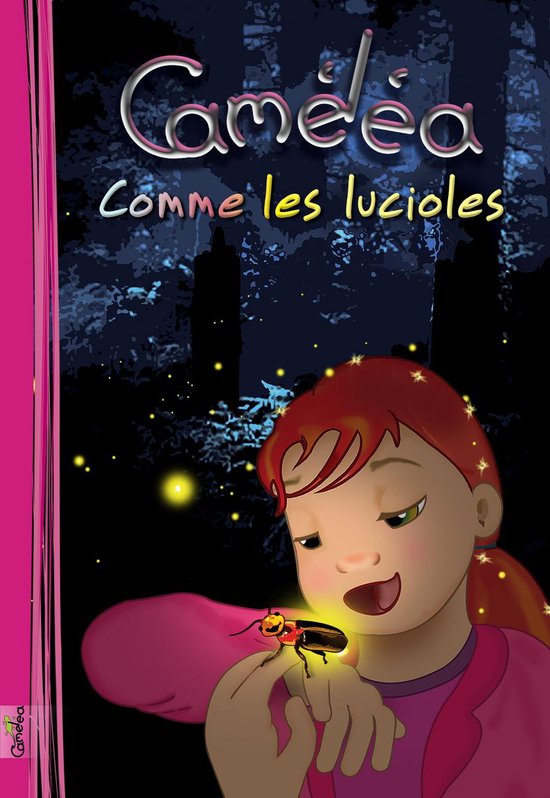 La série de livres pour enfants Caméléa 6 - Caméléa comme les lucioles