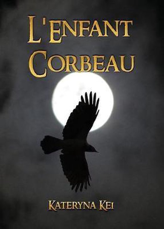 Le Saga de l'Enfant Corbeau- L'Enfant Corbeau