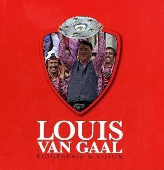 Louis van Gaal Biographie & Vision