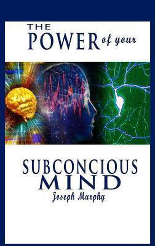 The Power of Your Subconscious Mind