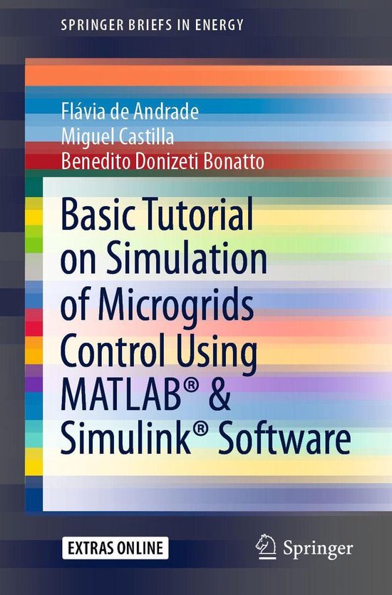 SpringerBriefs in Energy - Basic Tutorial on Simulation of Microgrids Control Using MATLAB & Simulink Software