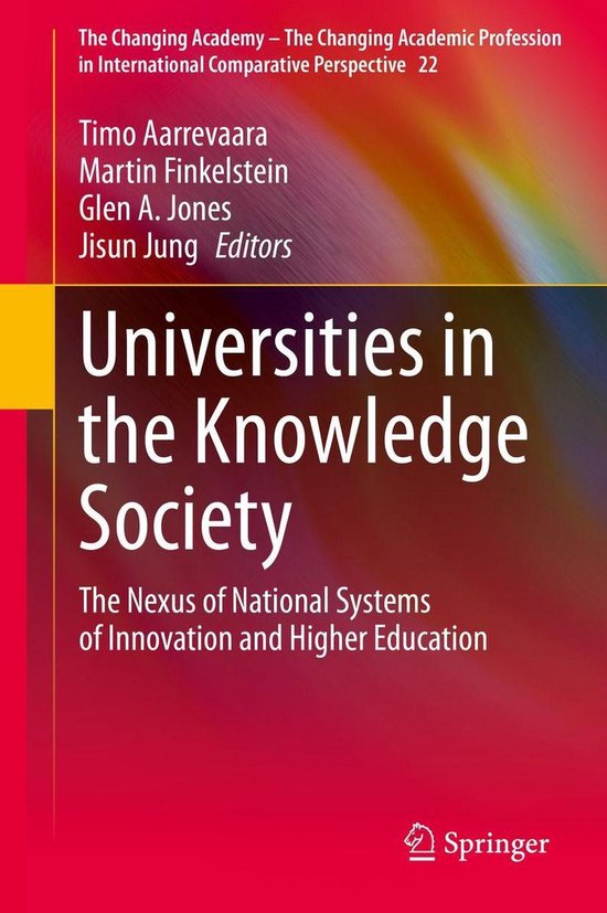 The Changing Academy – The Changing Academic Profession in International Comparative Perspective 22 - Universities in the Knowledge Society