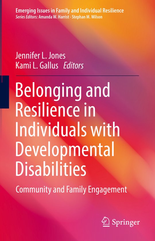 Emerging Issues in Family and Individual Resilience- Belonging and Resilience in Individuals with Developmental Disabilities