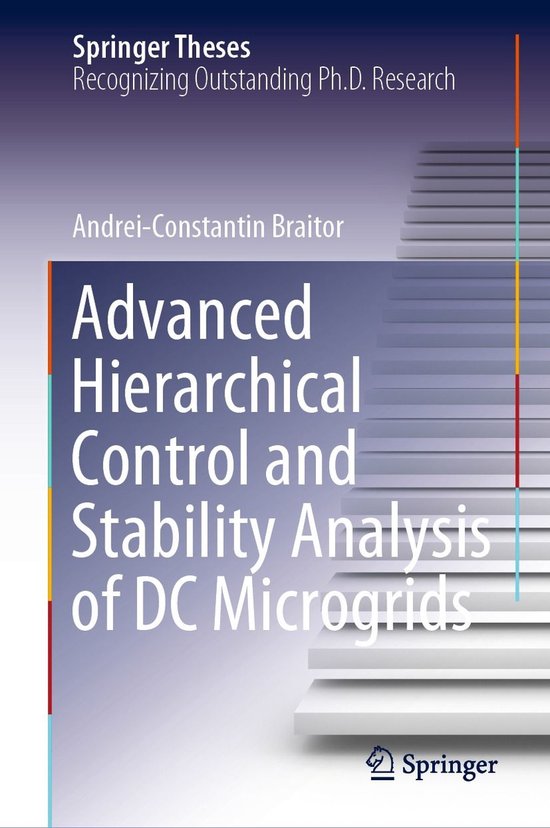 Springer Theses - Advanced Hierarchical Control and Stability Analysis of DC Microgrids