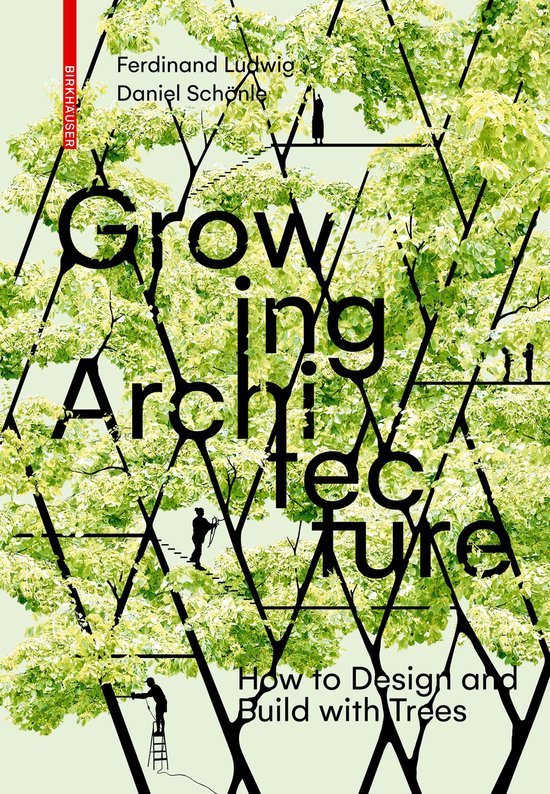 Growing Architecture: How to Make Buildings Out of Trees