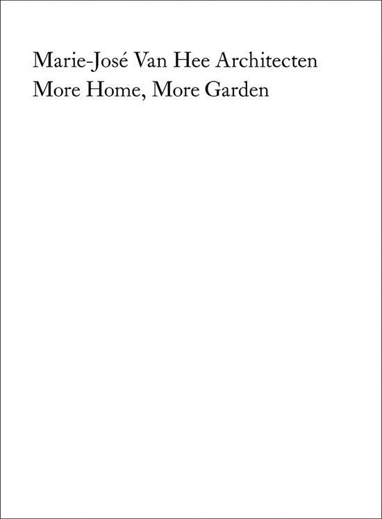 Marie-José Van Hee Architecten: More Home, More Garden