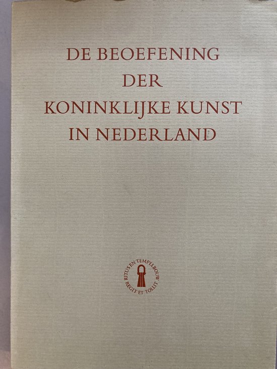 De beoefening der koninklijke kunst in Nederland