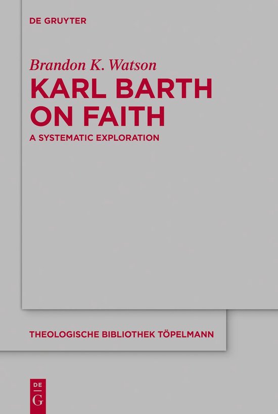 Theologische Bibliothek Topelmann206- Karl Barth on Faith