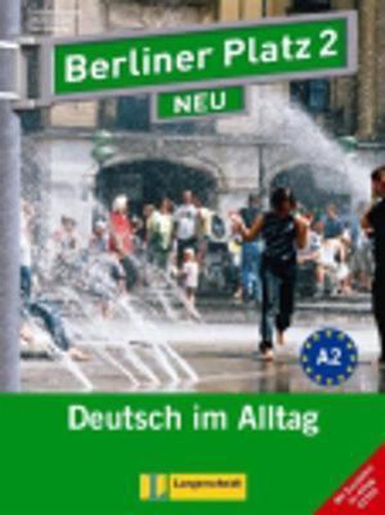 Berliner Platz 2 NEU - Lehr- und Arbeitsbuch 2 mit 2 Audio-CDs und Im Alltag EXTRA