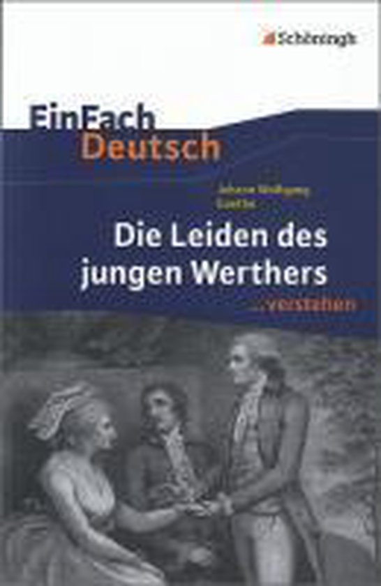 EinFach Deutsch ...verstehen. Johann Wolfgang von Goethe: Die Leiden des jungen Werthers