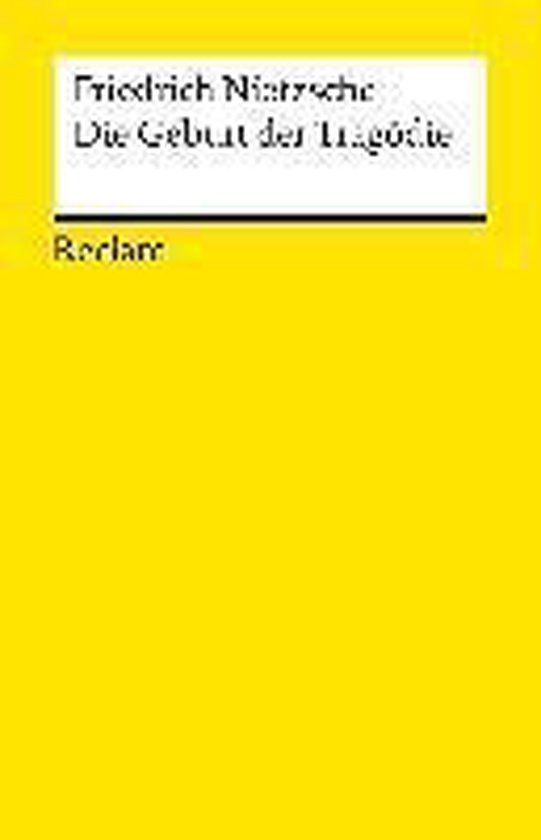 Die Geburt der Tragödie Oder: Griechenthum und Pessimismus