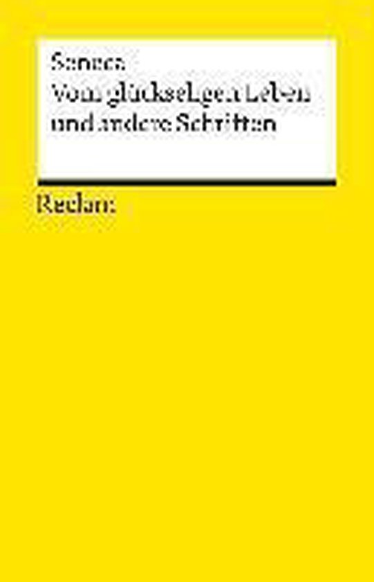 Vom glückseligen Leben und andere Schriften