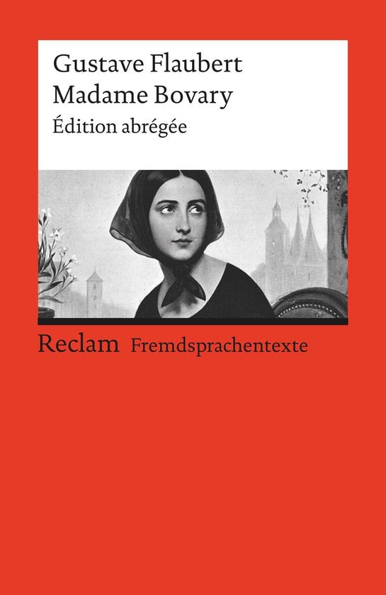 Reclams Rote Reihe – Fremdsprachentexte - Madame Bovary. Édition abrégée. Französischer Text mit deutschen Worterklärungen. B2–C1 (GER)