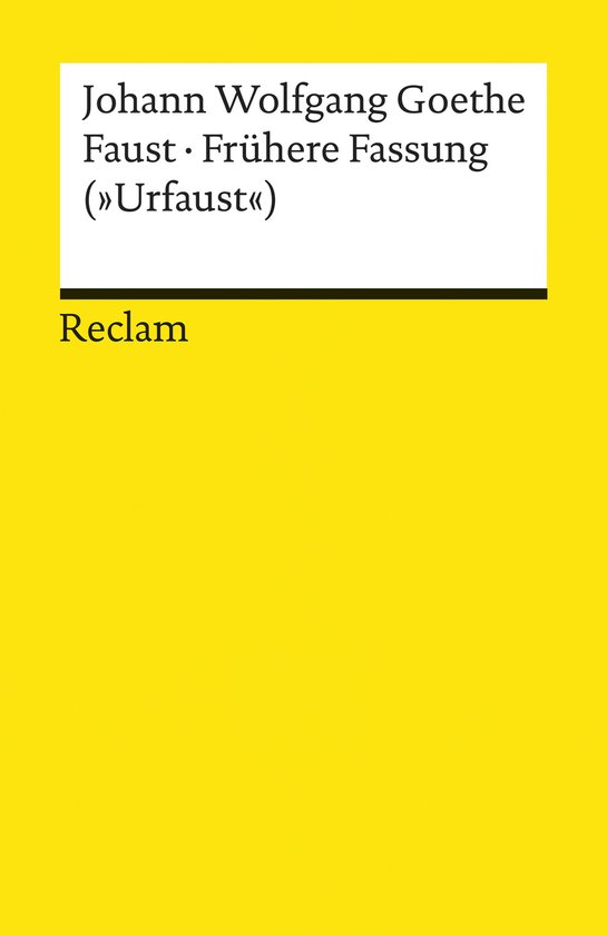 Reclams Universal-Bibliothek - Faust · Frühere Fassung (»Urfaust«)
