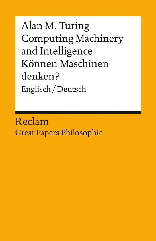 Great Papers Philosophie - Computing Machinery and Intelligence / Können Maschinen denken?. Englisch/Deutsch. [Great Papers Philosophie]