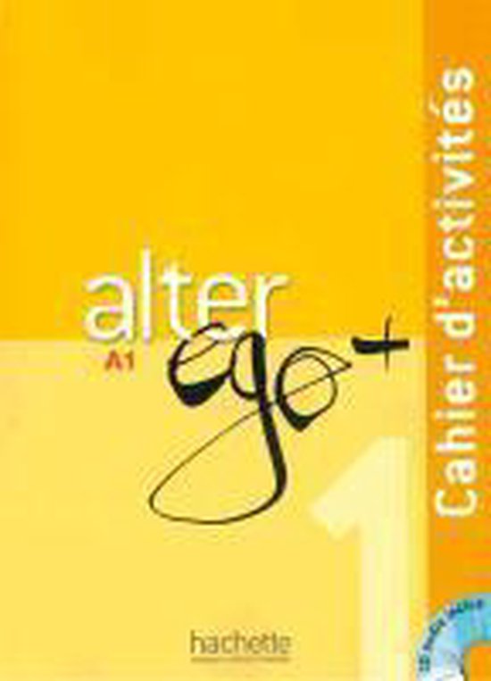 Alter ego+ 1. Cahier d'activités. Arbeitsbuch mit Audio-CD