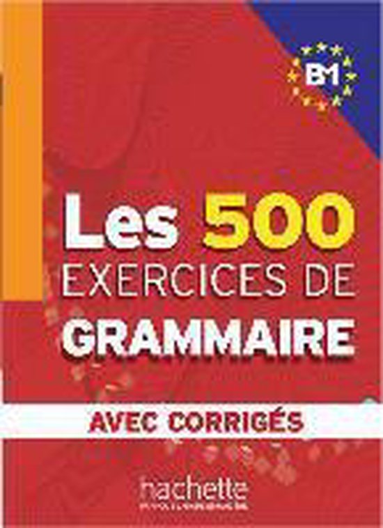 Les 500 Exercices de Grammaire B1. Livre + avec corrigés