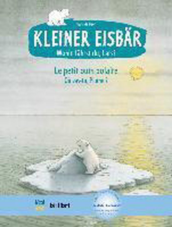 Kleiner Eisbär - Wohin fährst du, Lars? Kinderbuch Deutsch-Französisch