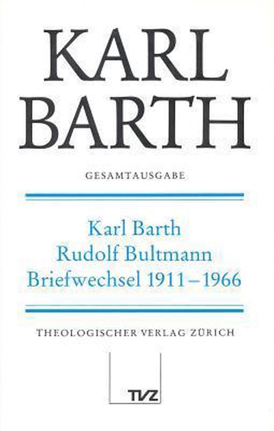 Gesamtausgabe Bd 1 - Karl Barth / Rudolf Bultmann Briefwechsel