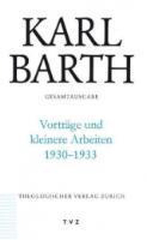 Karl Barth Gesamtausgabe- Karl Barth Gesamtausgabe