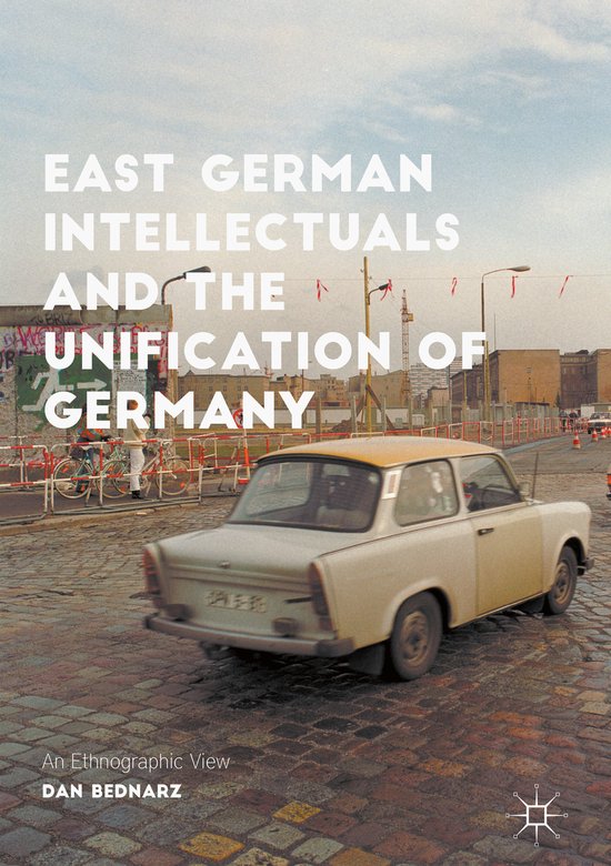 East German Intellectuals and the Unification of Germany