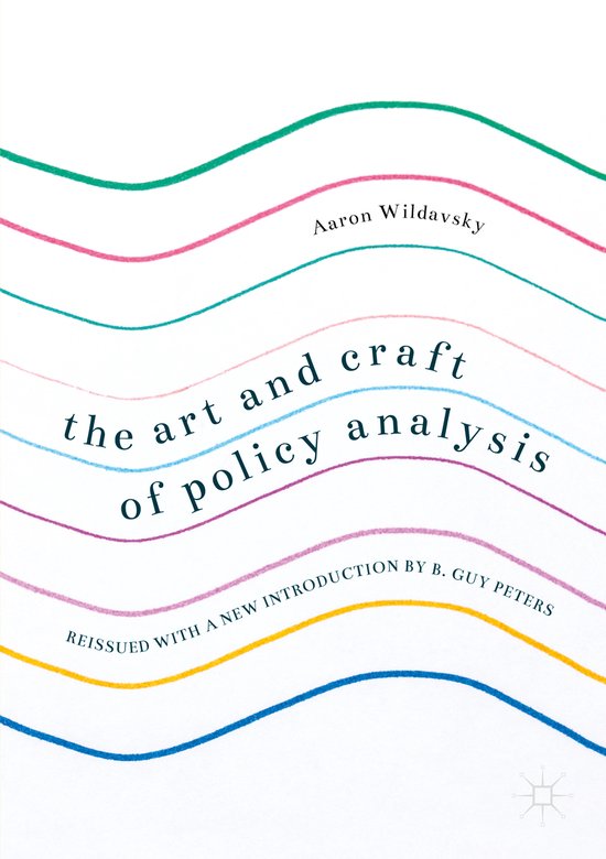 The Art and Craft of Policy Analysis