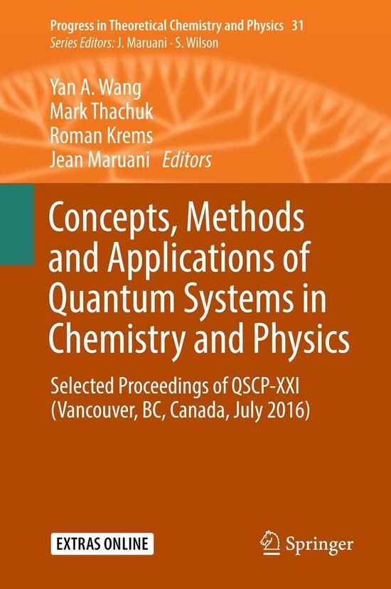 Progress in Theoretical Chemistry and Physics 31 - Concepts, Methods and Applications of Quantum Systems in Chemistry and Physics