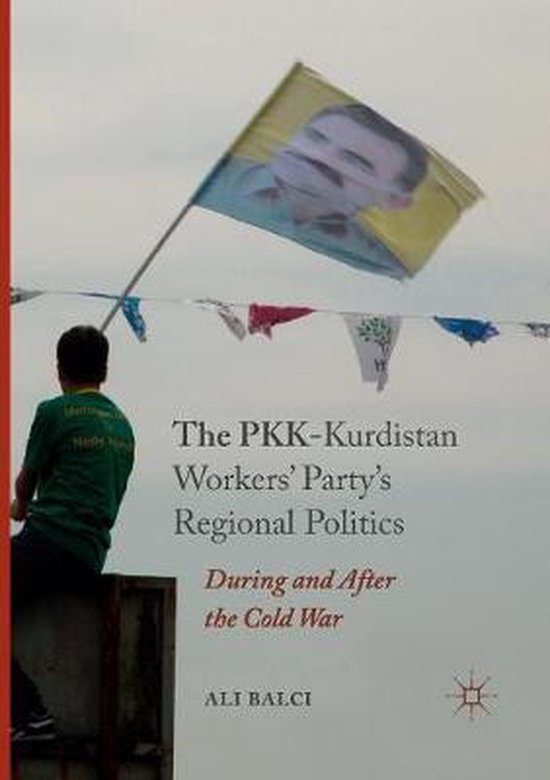 The PKK-Kurdistan Workers’ Party’s Regional Politics