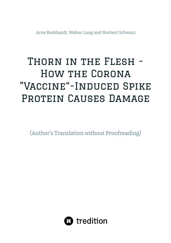 Thorn in the Flesh - How the Corona Vaccine Induced Spike Protein Causes Damage