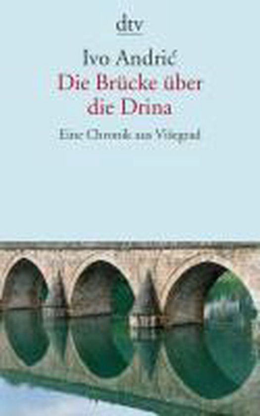 Die Brucke uber die Drina