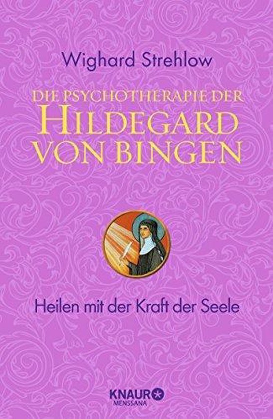 Die Psychotherapie der Hildegard von Bingen