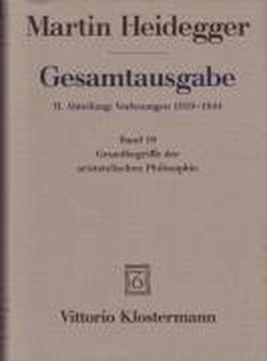 Gesamtausgabe Abt. 2 Vorlesungen 1919 - 1944 Bd. 18. Grundbegriffe Der Aristotelischen Philosophie