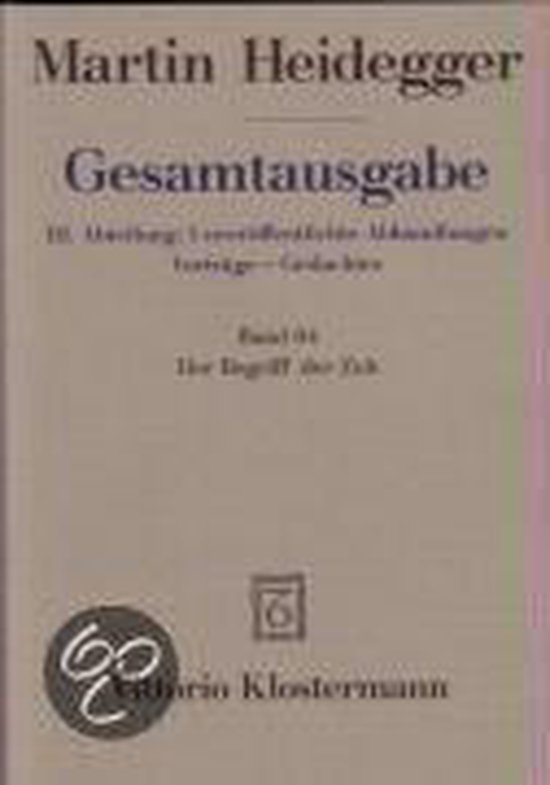 Martin Heidegger, Gesamtausgabe. III. Abteilungen Unveroffentlichte Abhandlungen / Vortrage--Gedachtes