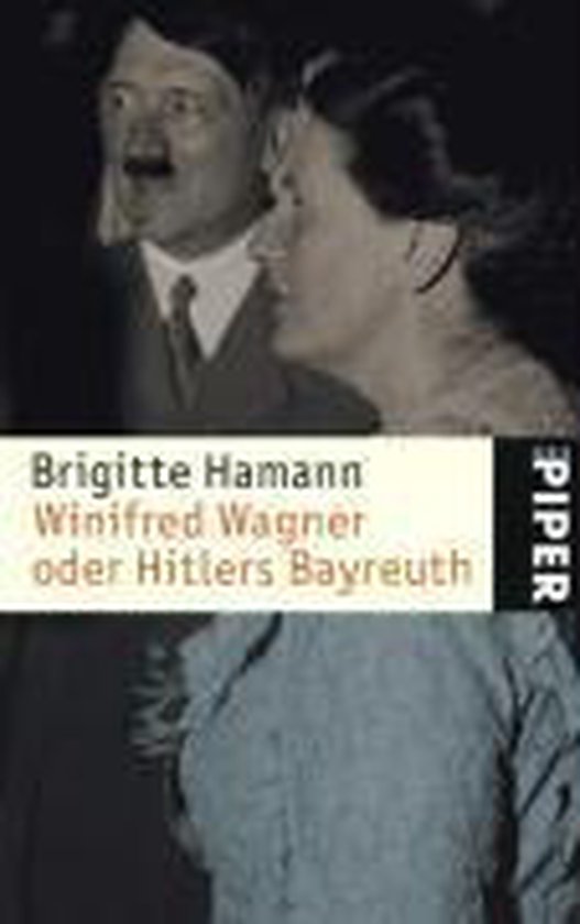 Winifred Wagner oder Hitlers Bayreuth