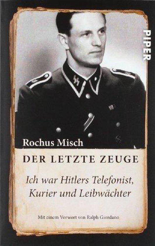 Der letzte Zeuge; Ich war Hitler's Telefonist, Kurier und Leibwachter