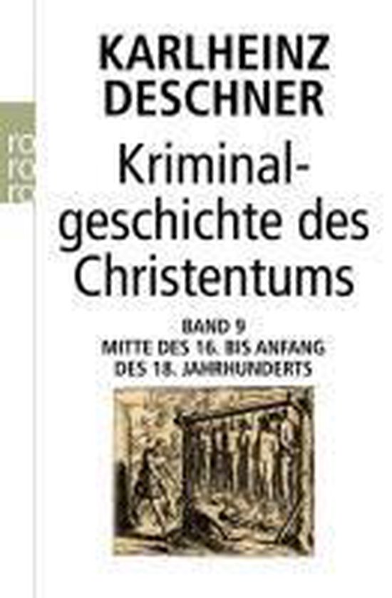 Kriminalgeschichte des Christentums. Band 9