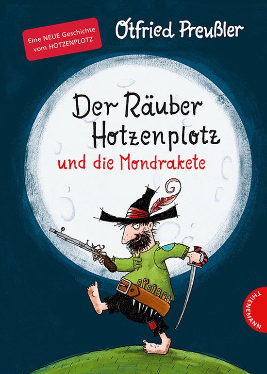 Der Räuber Hotzenplotz: Der Räuber Hotzenplotz und die Mondrakete. Kinderbuch-Klassiker mit amüsanten Geschichten zum Vorlesen, farbiges und abenteuerreiches Bilderbuch