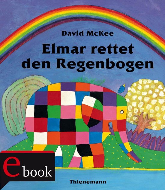 Elmar - Elmar: Elmar rettet den Regenbogen