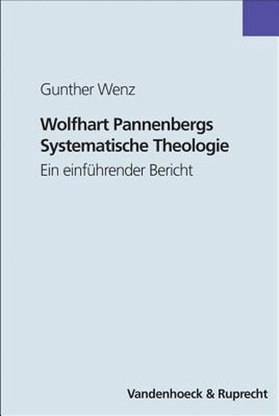 Wolfhart Pannenbergs Systematische Theologie