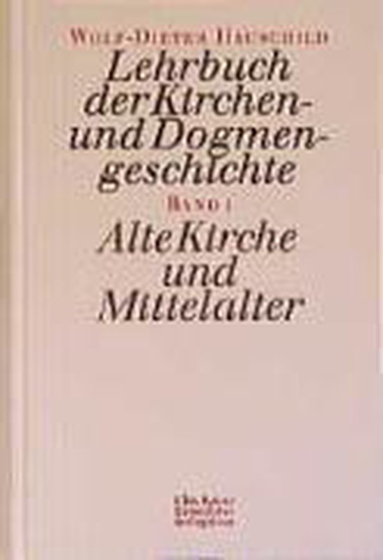 Lehrbuch der Kirchen- und Dogmengeschichte I