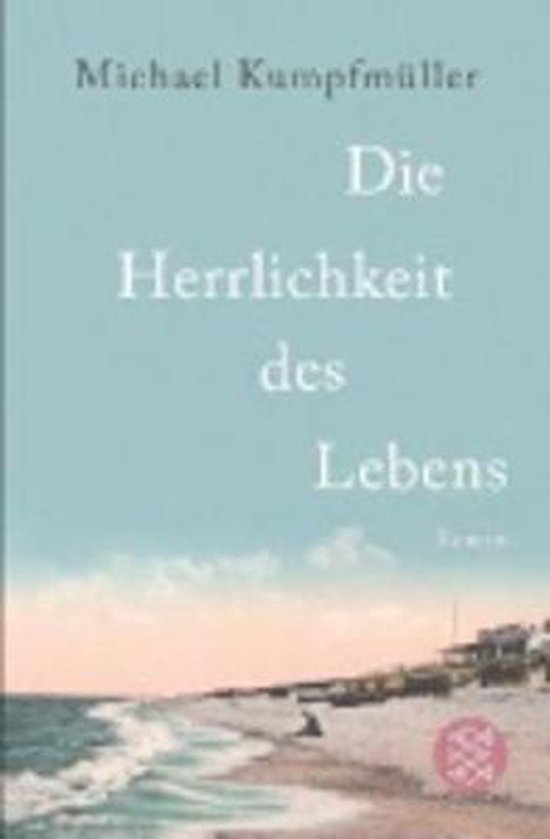 Die Herrlichkeit des Lebens: Roman   Seit 14. März 2024 im Kino