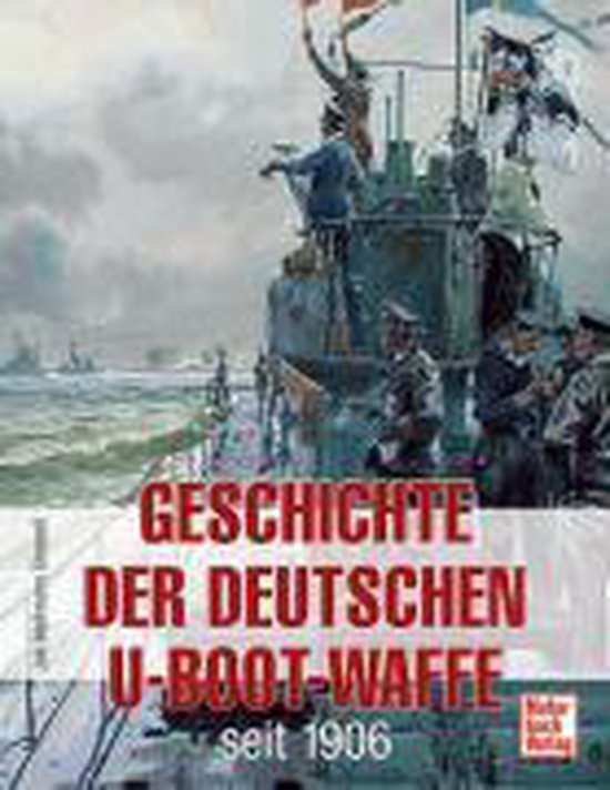 Geschichte Der Deutschen U-Boot-Waffe Seit 1906