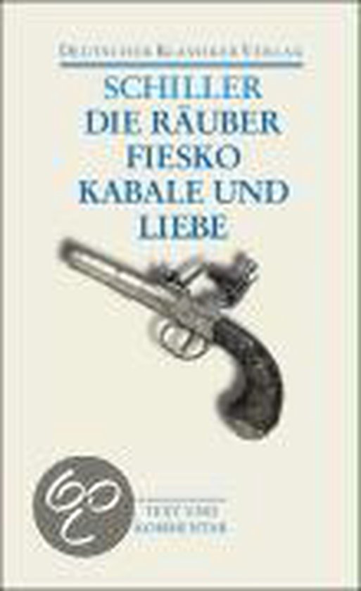 Die Räuber / Fiesko / Kabale und Liebe