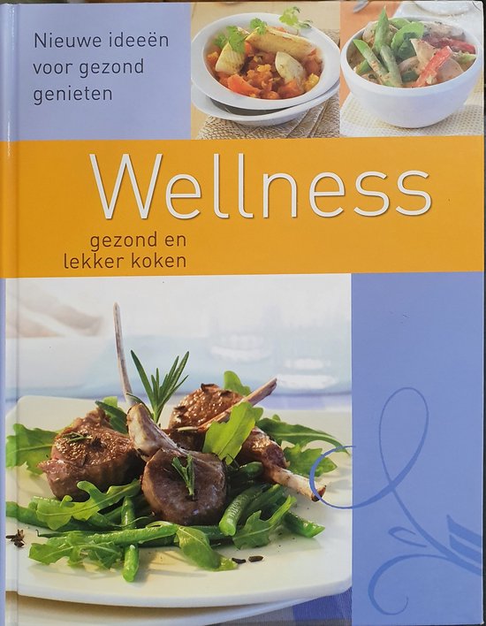 Wellness - Gezond en lekker koken