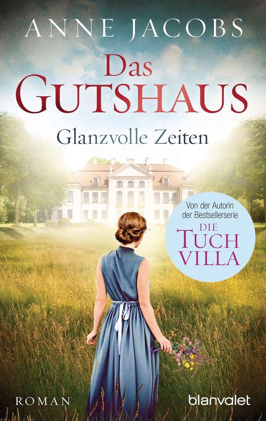 Die Gutshaus-Saga 1 - Das Gutshaus - Glanzvolle Zeiten